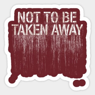 NOT TO BE TAKEN AWAY - Moon #2 Sticker